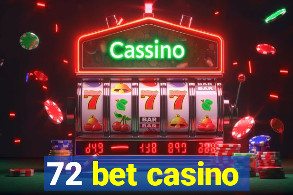 72 bet casino